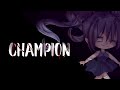 CHAMPION //GACHA CLUB// GCMV // ○°