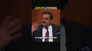 Full Gautam Adani’s Family Donated 60,000 Crore on His 60th Birthday! News
