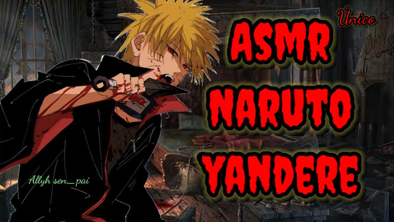 ✨🖤Asmr Naruto yandere🖤✨ (Versão Única)