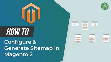 How to Configure & Generate Sitemap in Magento 2