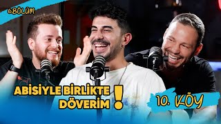 10 Köy Podcast Survivor Kılıbıklık Küslükler Kavgalar 