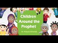 Children Around the Prophet by Dr. Hesham Al-Awadi