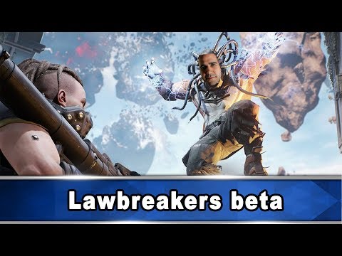 Παίζουμε την beta του Lawbreakers