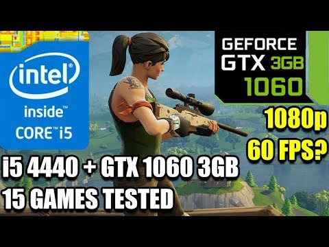 i5 4440 paired with a GTX 1060 3gb - Enough For 60 FPS? - 15 Games Tested - 4460