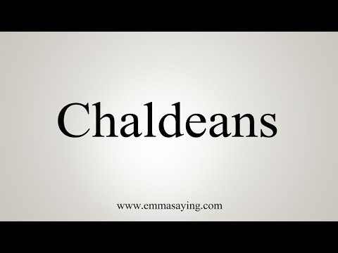 How To Say Chaldeans