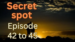 Secret Spot Episode 42 to 45|English story|secret part story|