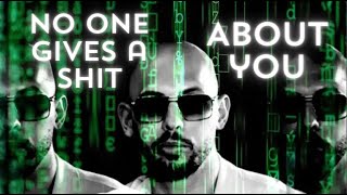NO ONE GIVES A F**K ABOUT YOU (tate motivational speech)