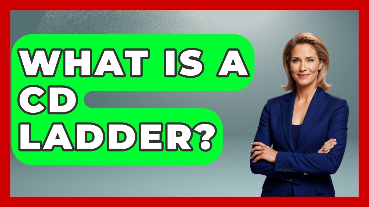 What Is A CD Ladder? - Consumer Laws For You