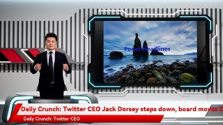 Daily Crunch: Twitter CEO Jack Dorsey steps down, board moves CTO Parag Agrawal to top spot