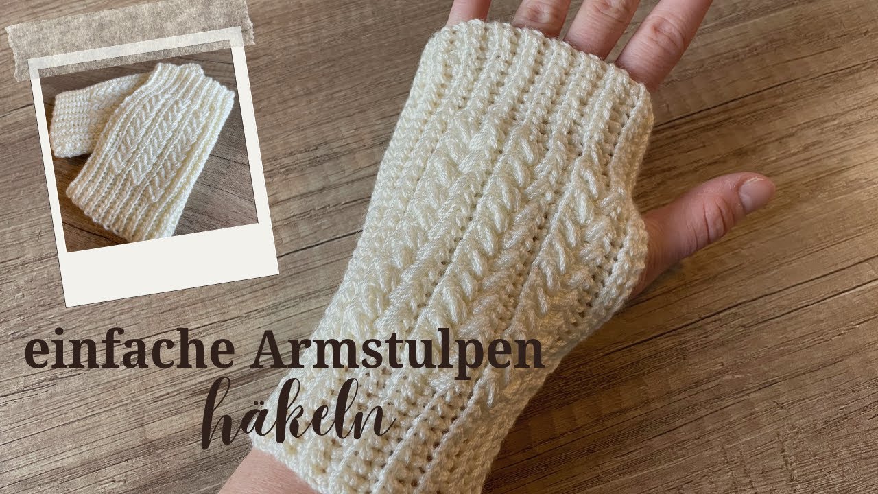 Armstulpen mit Zopfmuster häkeln für Anfänger Strickanleitung