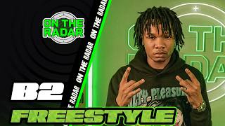 The B2 "On The Radar" Freestyle