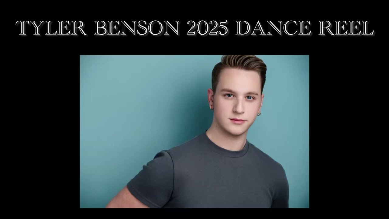 TYLER BENSON 2025 DANCE REEL