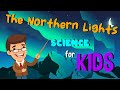 Understanding the Northern Lights