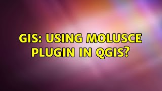 GIS: Using MOLUSCE plugin in QGIS?