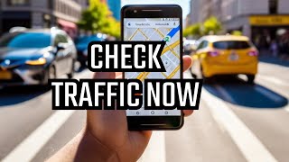 How To Check Traffic On Google Maps: A Step-By-Step Guide