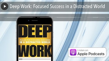 Deep Work: Focused Success in a Distracted World