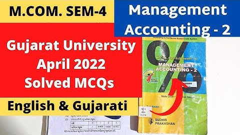 M.Com SEM 4 Management Accounting Gujarat University VNSGU HNGU April 2022 Solved MCQs