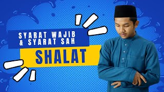 SYARAT WAJIB SHALAT DAN SYARAT SAH SHOLAT