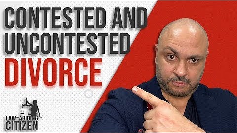 CONTESTED and UNCONTESTED DIVORCE EXPLAINED! Best options to get a divorce.