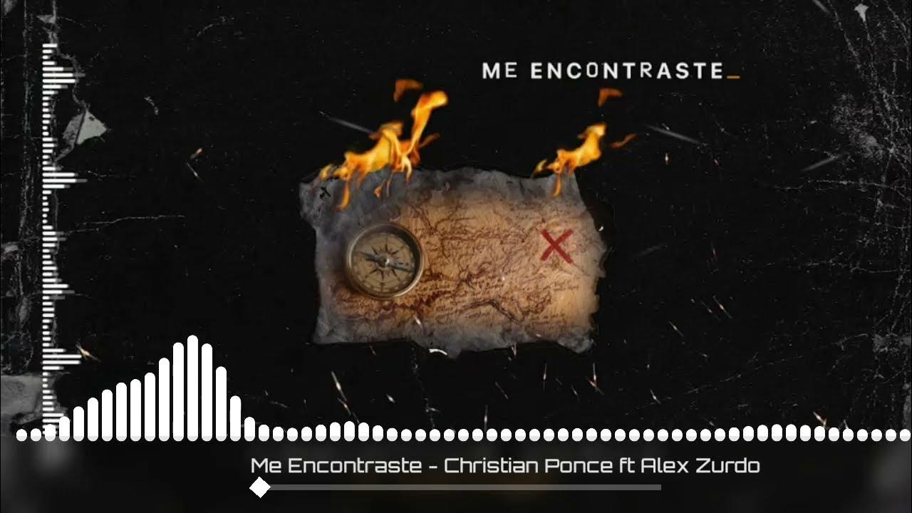Me Encontraste - Christian Ponce ft. Alex Zurdo (LETRA) (4K) The
