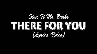 Simi THERE FOR YOU ft. Ms.Banks ( lyrics Video)