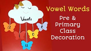 Vowel Words Paper Wall Hanging | Pre & Primary School Decoration Idea |  Classroom Decoration #art