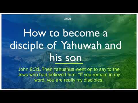 How to become a disciple of Yahuwah and his son