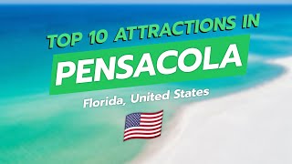Top 10 Attractions in Pensacola, Florida 🌴🏖️