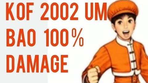 KOF 2002 UM /#3  BAO  Combo 100 % Damage - 4 Bars | NO Macro + Inputs