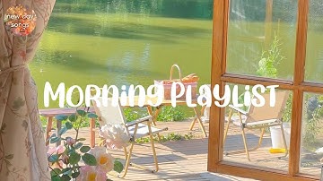 Morning Vibes Playlist ☕ Feel Good Music to Lift Your Mood