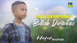 Lagu Minang Terbaru 2022 - Hafiz Andrian - Pado Dikampuang Bialah Dirantau