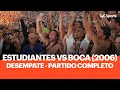 Estudiantes vs Boca (FINAL desempate Apertura 2006) - Partido COMPLETO