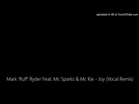 Mark 'Ruff' Ryder Feat. Mc Sparks & Mc Kie - Joy (Vocal Remix)