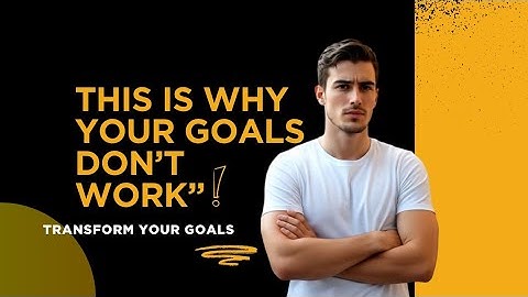 The REAL reason why your Goals keep failing 