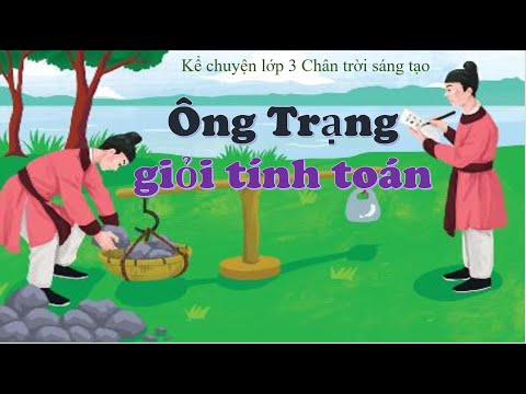 Video Ông Trạng giỏi tính toán|Kể chuyện lớp 3|Tiếng việt... - youtube