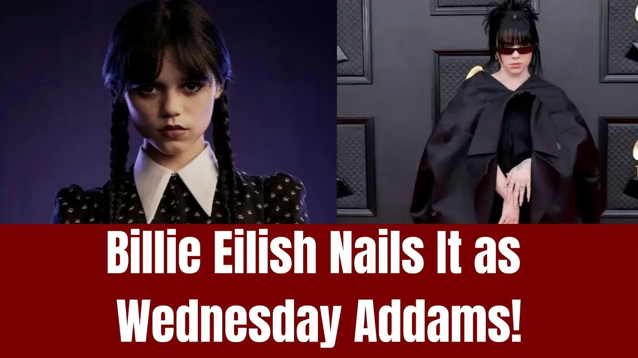 OMG! You Won't Believe Billie Eilish's Transformation as Wednesday