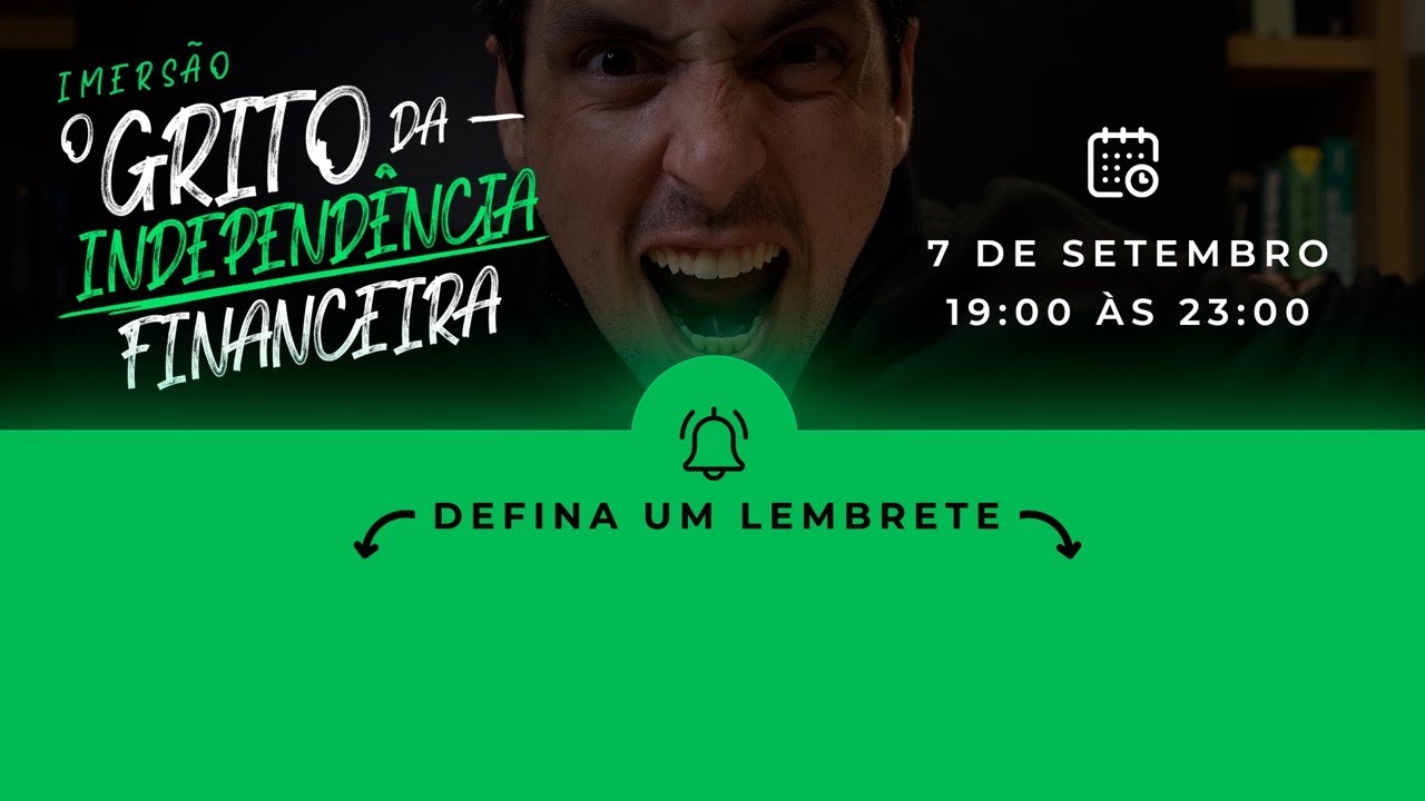 IMERSÃO 7 SET 19:00 ÀS 23:00 - O GRITO DA INDEPENDÊNCIA FINANCEIRA - É INDEPENDÊNCIA OU MORTE! 

7 de Setembro das 19:00 às 23:00.