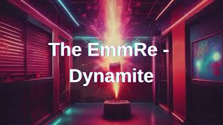 The EmmRe - Dynamite