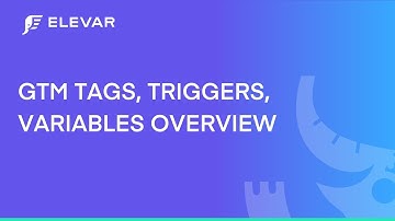 How Do GTM Tags, Triggers, and Variables Work for eCommerce