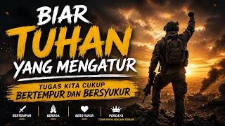 BIAR TUHAN YANG MENGATUR | Bertempur, Berdoa & Bersyukur — Lagu Religi Motivasi