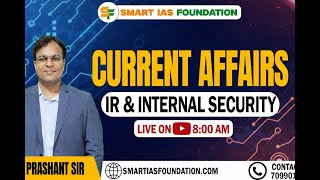 DAILY LIVE CURRENT AFFAIRS ANALYSIS | Sub: IR &amp; INTERNAL SECURITY | APRIL 23 | SMART IAS FOUNDATION