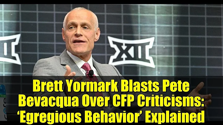 Brett Yormark Blasts Pete Bevacqua Over CFP Criticisms: ‘Egregious Behavior’ Explained
