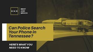 Can Police Search Your Phone in Tennessee? | Know Your Rights Today