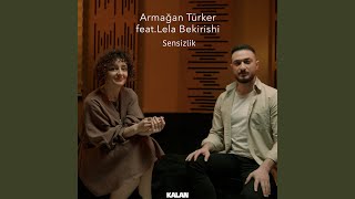 Sensizlik (feat. Lela Bekirishi) - Armağan Türker