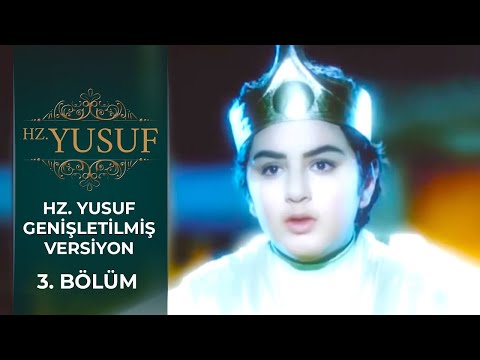 Hz. Yusuf 3. Bölüm (Genişletilmiş Versiyon)