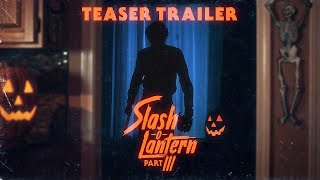 Slash-O-Lantern Part III | Teaser Trailer