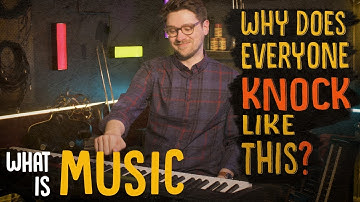 Why do we knock like this? | What Is Music