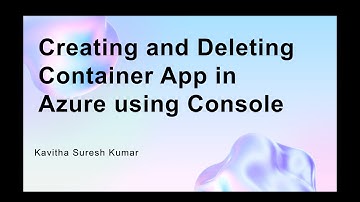 Creating and Deleting Container App in Azure using Console