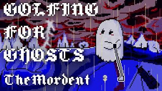 TheMordent - Golfing for Ghosts @TheMordent