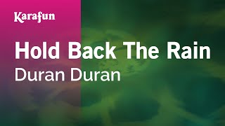 Download mp3:
https://www.karaoke-version.com/mp3-backingtrack/duran-duran/hold-back-the-rain.html
sing online: https://www.karafun.com/karaoke/duran-duran/h...